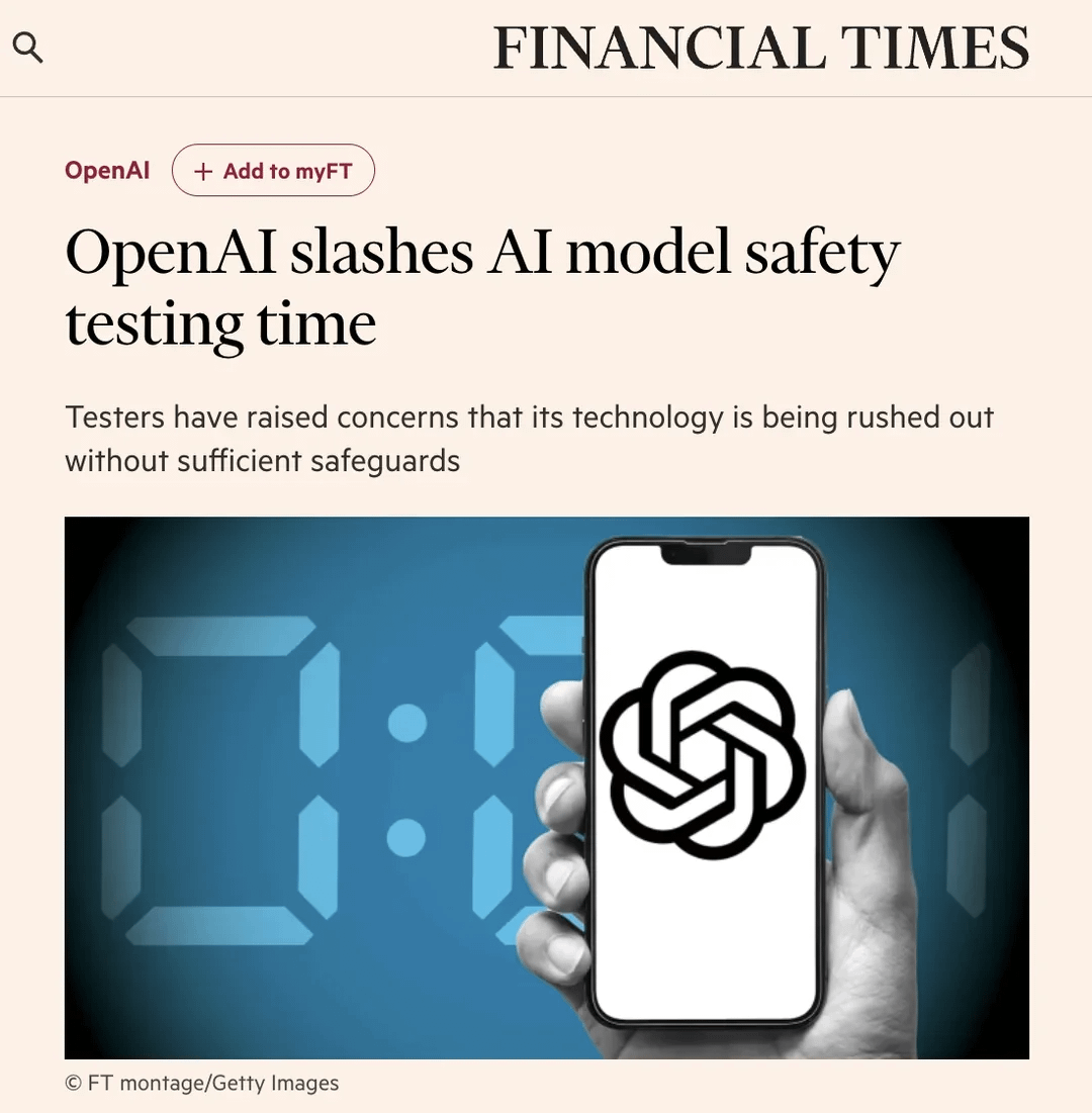 FT: OpenAI раньше тестировала модели на безопасность месяцами. Теперь, из-за конкурентного давления, это всего лишь дни. «Это рецепт катастрофы».