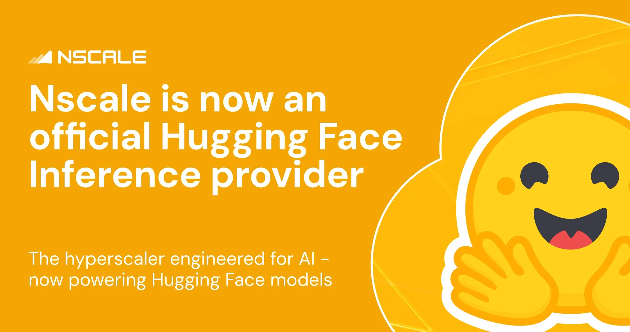 Nscale与Hugging Face集成,简化AI模型推理部署