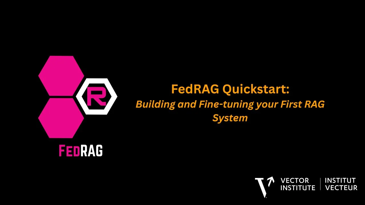 إصدار برنامج تعليمي لـ FedRAG: دليل تمهيدي لبناء وضبط أنظمة RAG