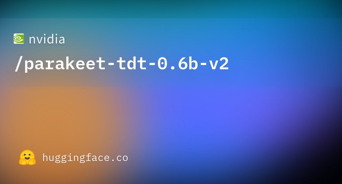 英伟达推出 Parakeet-TDT-0.6B-v2 ASR 模型