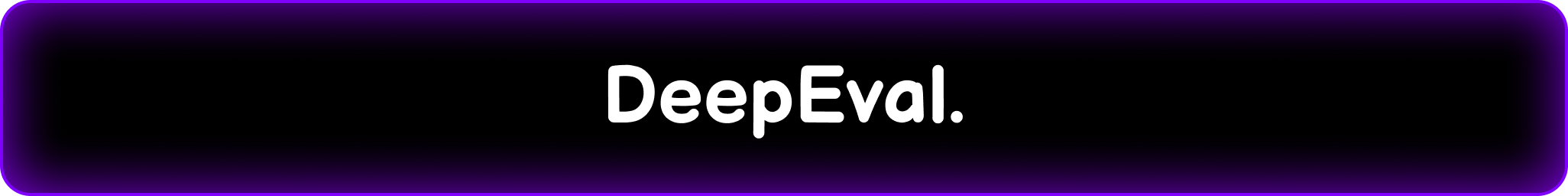 DeepEval:开源LLM评估框架