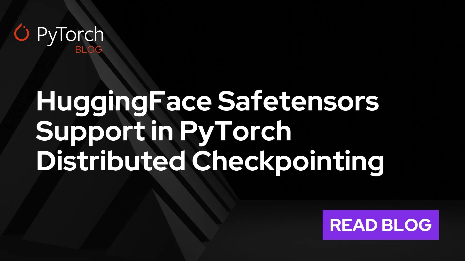 PyTorch Dağıtık Kontrol Noktaları Artık Hugging Face safetensors'ı Destekliyor
