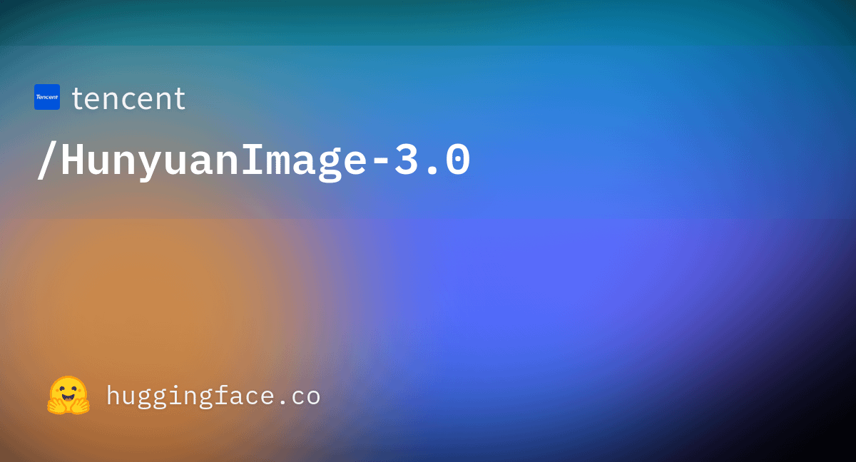 HunyuanImage 3.0发布,最大开源文生图模型
