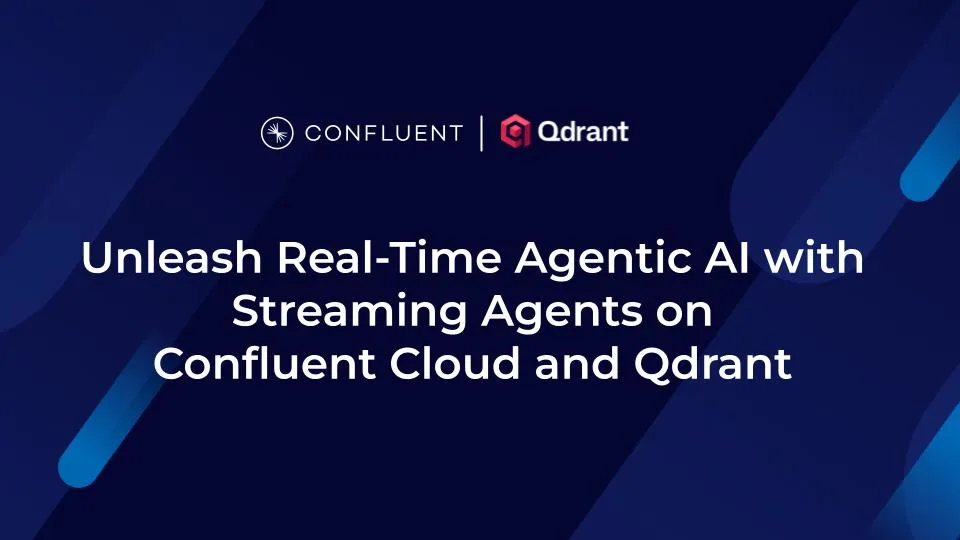 Qdrant与Confluent合作,赋能实时上下文感知AI代理